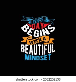 a beautiful day begins with a beautiful mindset, still life, good day quotes for friends, beautiful day design vector illustration