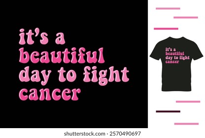 It's a beautiful day to fight cancer t shirt design