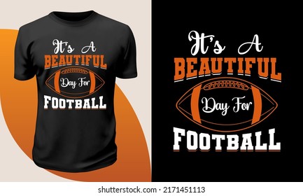 It's a beautiful day for a football t-shirt, I love Football, American Football