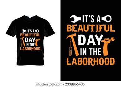 It's A Beautiful Day In The Laborhood Vintage Labor Day T-shirt vectors, International Labor Day T-shirts, International Workers Day t-shirts, Labor T-shirt Template