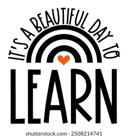 It is a beautiful day to learn, Teacher T-shirt design, Teacher illustration 