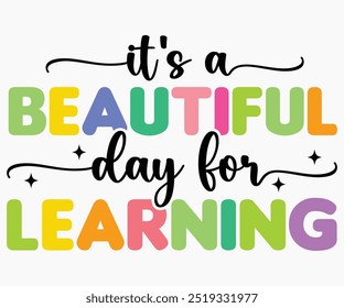 It's A Beautiful Day For Learning Svg,Teaching Svg,Teacher Shirt,Teacher Quotes Svg,Kindergarten Teacher Svg,PreSchool Svg,Cut File,Silhouette,commercial use,Teacher Retro Shirt