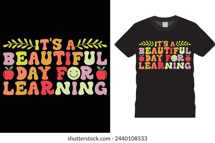 It's a beautiful day for learning, Teacher typography vector t-shirt design. Teacher t-shirt design with quote. Ready for any print, sports, Illustration, sticker, clothes, poster, background.