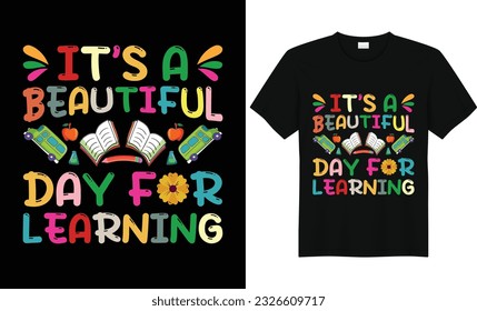 It's a Beautiful Day For Learning,First Grade Shirts,Teacher Shirt,Kids School Shirt,Back To School Tshirt,First Grade Design,First Day of School Shirt,Pre-k grade,Kids t Shirt Design.