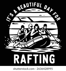 BEAUTIFUL DAY FOR RAFTING Graphic design for Rafting Lovers