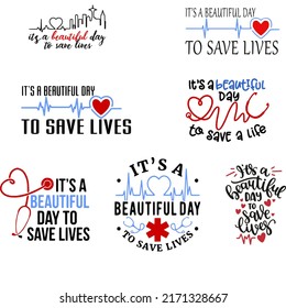 It's A Beautiful Day To Save Lives Quote