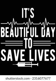 It's beautiful day to save lives vector art design, eps file. design file for t-shirt. SVG, EPS cuttable design file