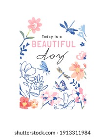 beautiful day slogan with colorful flowers and butterflies illustration