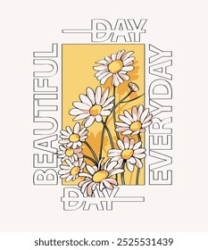 beautiful day slogan with daisy flowers in square flame graphic vector illustration