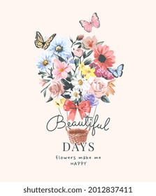 beautiful days slogan with colorful flower bouquet with basket balloon vector illustration