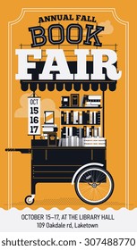 Beautiful detailed vector poster template on Annual Fall Book Fair or Festival featuring creative trendy lettering and portable book cart stand on wheels with stacked books 