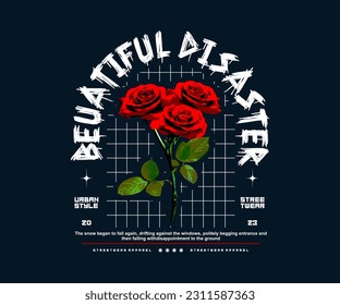 beautiful disaster slogan graphic print with red rose effect for streetwear and urban style t-shirts design, hoodies, etc