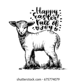 Beautiful easter cute lamb. Hand drawn sketch. Written Lettering Happy Easter. Full of Joy!