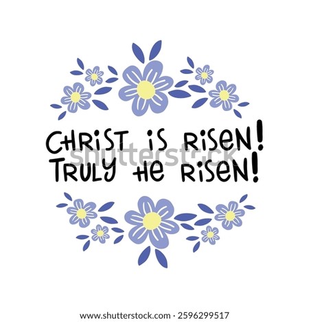 A beautiful Easter design with the message "Christ is Risen! Truly He is Risen!" surrounded by delicate floral elements.