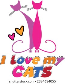 A beautiful and elegant illustration of a couple of cats with hearts and the text I Love My Cats. With the cats fur rendered in soft pastel shades and the hearts in a bright, vibrant and vivid colors