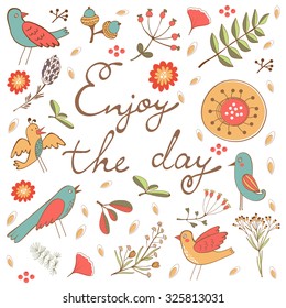 Beautiful enjoy the day concept floral card with birds leaves and twigs. Illustration in vector format with hand written words