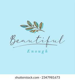 Beautiful enough typography slogan for t shirt printing, tee graphic design.  