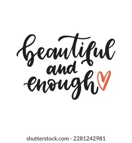 Beautiful and enough vector poster. Self-love handlettering quote. Isolated on white black and white text design. 