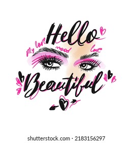 Beautiful eyes with long black eyelashes, pink eye shadow, eyebrows. Hello beautiful, my love, mood, handwritten quote