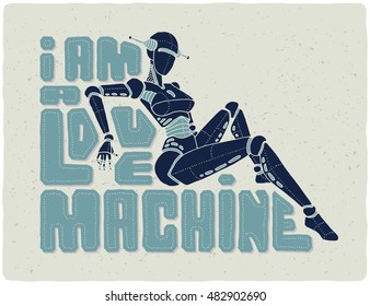 Beautiful female robot cyborg illustration with text slogan "I am a love machine"