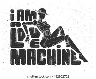 Beautiful female robot cyborg illustration with text slogan "I am a love machine"