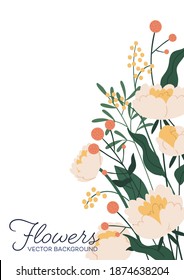 Beautiful floral background with blooming wildflowers and a place for text. Vertical botanical backdrop with a bunch of peonies, mimosa and meadow flowers. Vector illustration in flat cartoon style