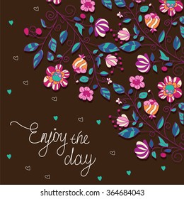 beautiful floral background of bright colors on brown background with inscription gladly day with hearts
