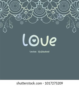 Beautiful floral frame with Love text in Modern style. Template Design with lettering for invitation, wedding or St. Valentine's day greeting cards.