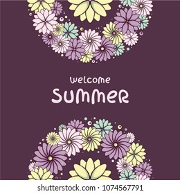 Beautiful floral frame on violet backdrop. Vector illustration with "Welcome summer" lettering. Colorful blossom. Template for seasonal decoration, wedding invitation and greeting card.