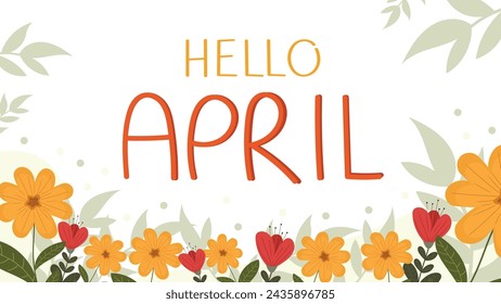 Beautiful floral illustration with lettering Hello April on isolated background. Vector spring red and yellow flowers in flat style. For postcards, invitations, banners.