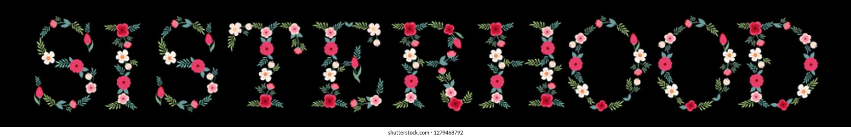 Beautiful Floral Lettering Inscription Sisterhood
