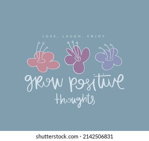 Hermosos dibujos de dibujos animados de flores y diseño de textos de eslóganes de citas positivas. Para gráficos de moda, fotos de camisetas para niños.