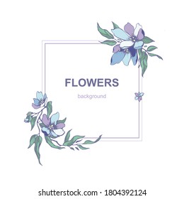 Beautiful flower illustration. Flowers frame the text. Frame for your text with flowers. The plants are blooming. Vintage vector illustration. Buds leaves and petals.