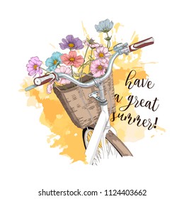 Beautiful flowers in the Bicycle basket. Wheel bike with a basket in close-up. Cute card with a wish for a good summer. Print with slogan. Hand drawn vector illustration.