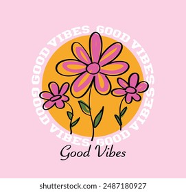 Beautiful flowers and inspirational quote typography. Vector illustration design for fashion, t shirt, print, graphic, slogan tee, poster, sticker.