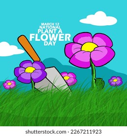 Beautiful flowers with a shovel in the grass during a cloudy blue sky and bold text to celebrate National Plant a Flower Day on March 12