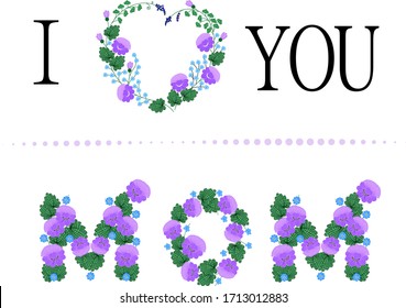 Beautiful flowers with the text I love you Mom isolated on white. For Happy Mother's Day celebration. A vector illustration. Flat style