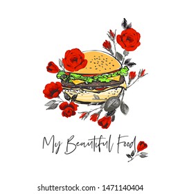 Beautiful food script and roses and burger and flowers. Fashion fast food stylish modern textile t-shirt design. Vector fashion sketch. White background. Vintage fabric print.