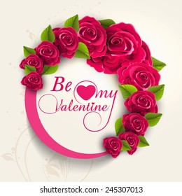 Beautiful frame decorated by rose flowers with text Be My Valentine for Happy Valentines Day celebration.