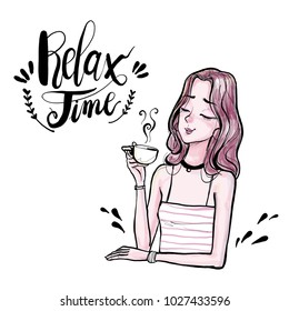Beautiful girl with cup of coffee on white background with hand drawn relax time lettering, Vector illustration.
