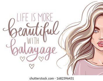 Beautiful Girl With Long Hair And Vector Handwritten Lettering Quote About Balayage. Calligraphy Phrase For Beauty Salon, Stylists. Hairdressers, Decorative Cards, Beauty Blogs.