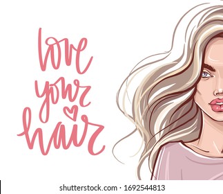 Beautiful girl with long hair and Vector Handwritten lettering quote - Love your hair. Calligraphy phrase for beauty salon, stylists. hairdressers, decorative cards, beauty blogs.