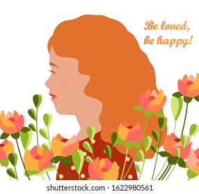 Beautiful girl with red hair stands in flowers. Portrait of young woman in roses. Greeting card, poster, print. International Women's Day, Mother's Day, Birthday. Text be loved, be happy. Flat vector