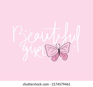 Beautiful girl slogan text on pink with butterfly drawing. Vector illustration design for fashion graphics, t shirt prints.