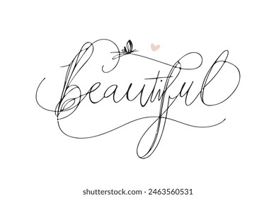 Beautiful. graphic drawing of an inscription for design, postcards, labels. Typographic text inscription: beautiful.