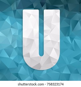 Beautiful graphic low poly alphabet / letter U / symbol on blue polygon background alphabet mosaic font, for design. vector illustration eps 10.