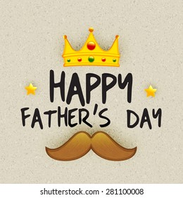 Beautiful greeting card design for Happy Father's Day celebrations with King's crown and moustache on beige background. 