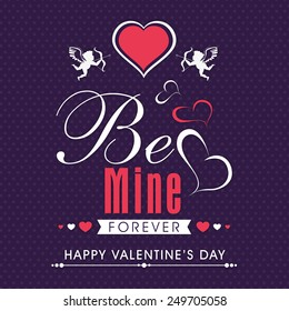 Beautiful greeting card design with hearts and text Be Mine Forever for Happy Valentines Day celebration.