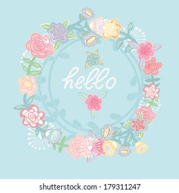 Beautiful greeting card with floral wreath. Bright illustration, can be used as creating card, invitation card for wedding,birthday and other holiday and cute summer background