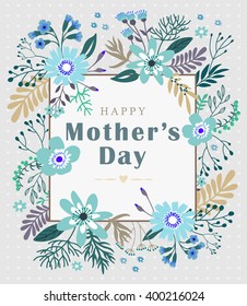 Beautiful greeting card "Happy mother's day". Blue flowers in the frame. Spring background. Designed to create the card. Spring concept illustration with flowers. mothers day card